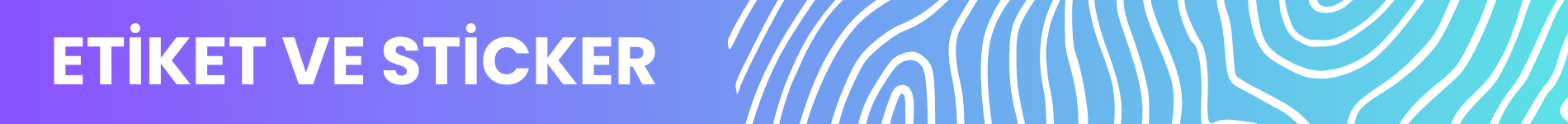 Etiket & Sticker
